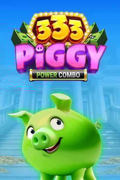 333 Piggy POWER COMBO